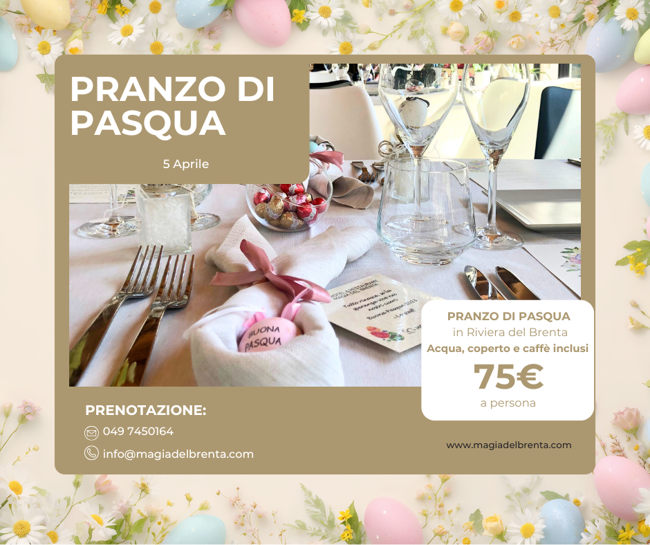 Pranzo di Pasqua al Ristorante Magia del Brenta - Fiesso d'Artico